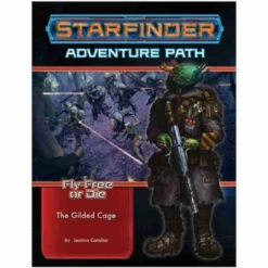 Starfinder RPG: Adventure Path #39 - The Gilded Cage (Fly Free Or Die 6 Of 6)