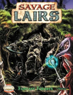 Savage Worlds RPG: Savage Lairs - Fantasy Forests